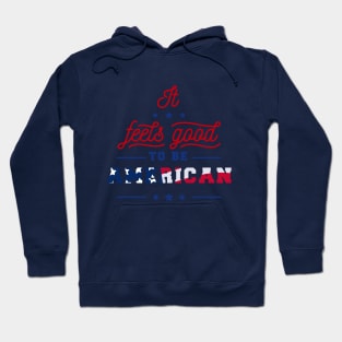 It feels good to be american Hoodie